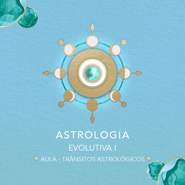 Curso de Astrologia evolutiva I - Trânsitos Astrológicos